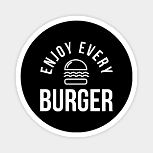 Enjoy Every Burger Magnet